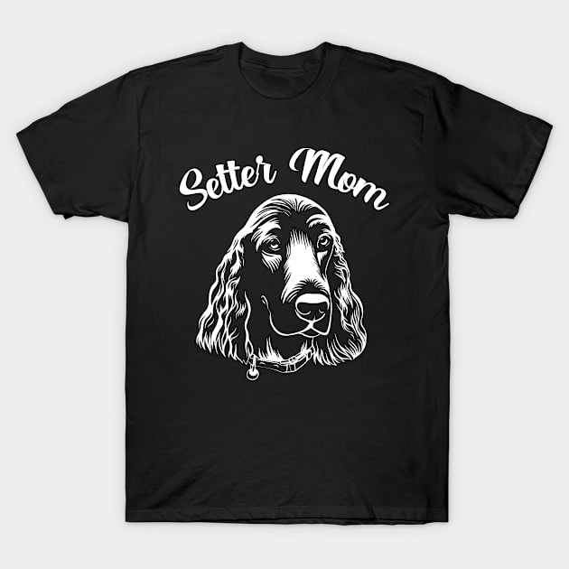 Setter Mom T-Shirt by letnothingstopyou